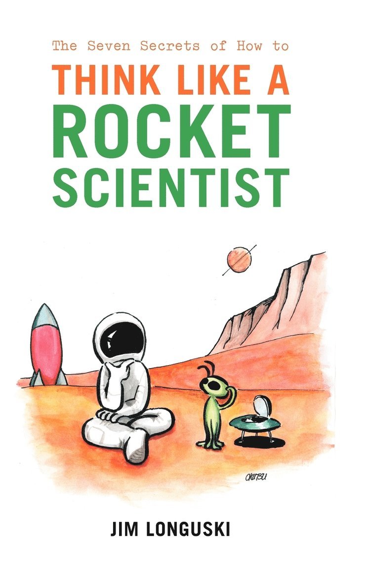 The Seven Secrets of How to Think Like a Rocket Scientist 1