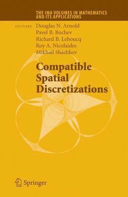 Compatible Spatial Discretizations 1