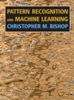 Christopher M. Bishop - Pattern Recognition and Machine Learning, Inbunden
