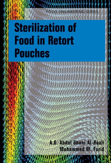 A.G. Abdul Ghani Al-Baali, Mohammed M. Farid - Sterilization of Food in Retort Pouches, Inbunden