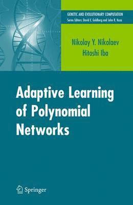 Adaptive Learning of Polynomial Networks 1