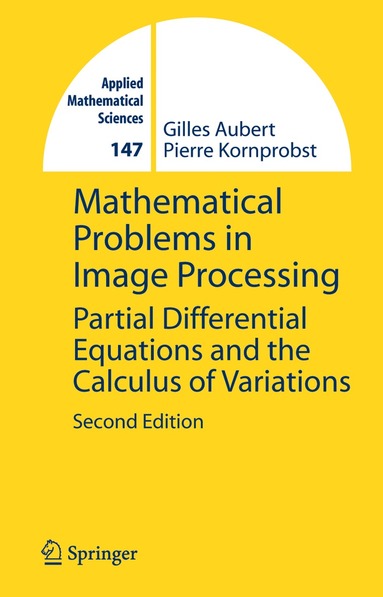 Gilles Aubert, Pierre Kornprobst - Mathematical Problems in Image Processing, Inbunden