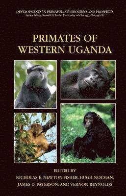 Nicholas E. Newton-Fisher, Hugh Notman, James Durward Paterson, Vernon Reynolds, Nicholas E Newton-Fisher - Primates of Western Uganda, Inbunden