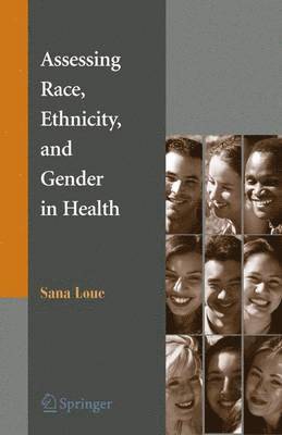 Assessing Race, Ethnicity and Gender in Health 1