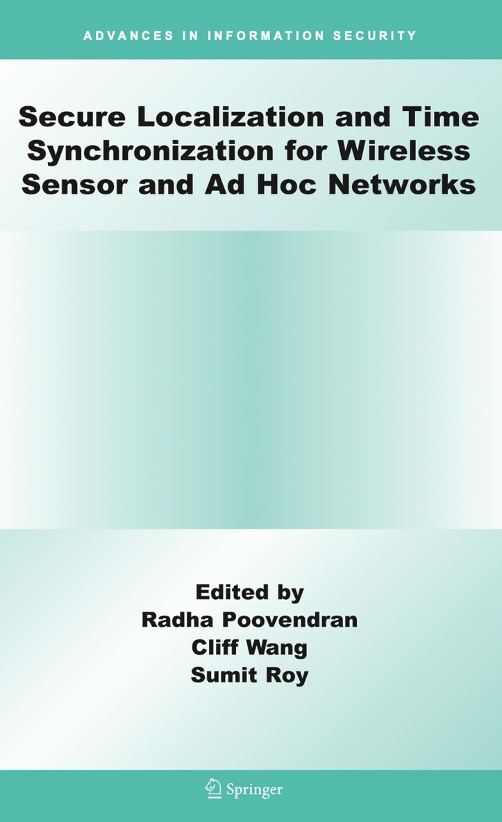 Radha Poovendran, Cliff Wang, Sumit Roy - Secure Localization and Time Synchronization for Wireless Sensor and Ad Hoc Networks, Inbunden