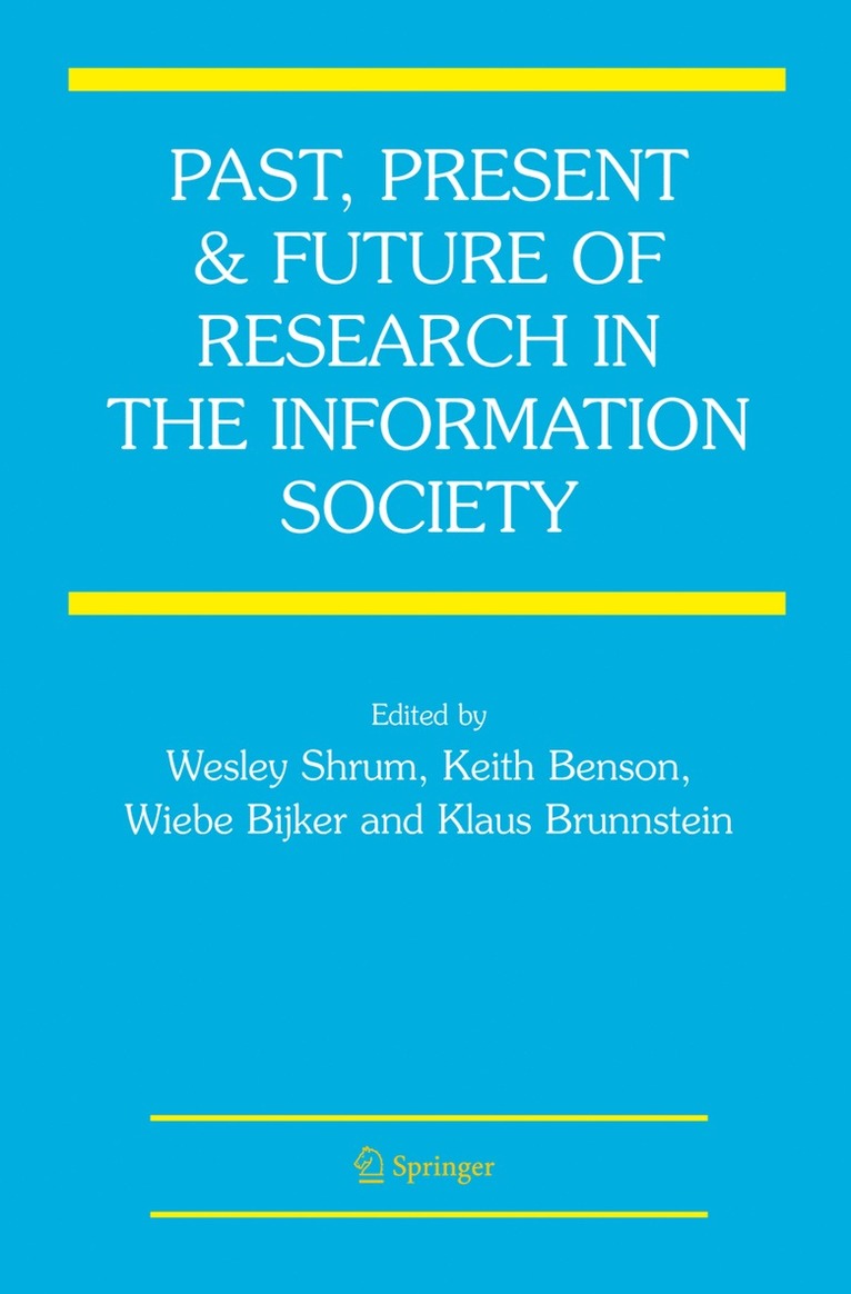 Wesley Shrum, Keith Benson, Wiebe Bijker, Klaus Brunnstein - Past, Present and Future of Research in the Information Society, Inbunden