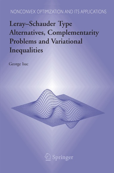 George Isac - Leray–Schauder Type Alternatives, Complementarity Problems and Variational Inequalities, Inbunden