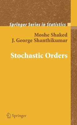 Moshe Shaked, J. George Shanthikumar, J George Shanthikumar - Stochastic Orders, Inbunden