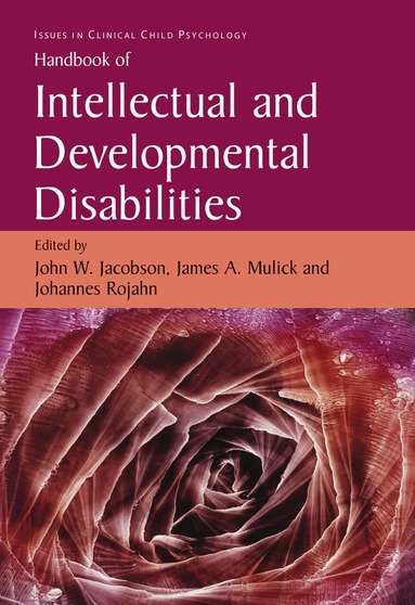 John W. Jacobson, James A. Mulick, Johannes Rojahn - Handbook of Intellectual and Developmental Disabilities, Inbunden