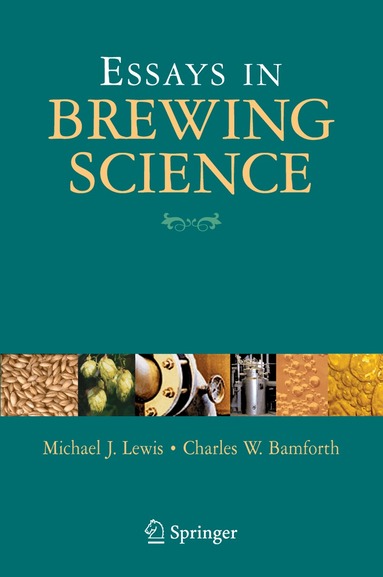 Michael J. Lewis, Charles W. Bamforth - Essays in Brewing Science, Häftad