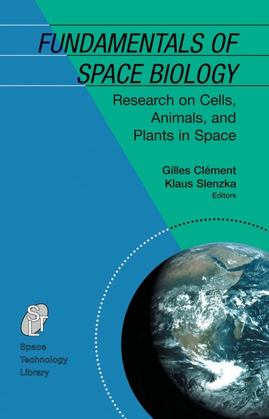 Gilles Clément, K. Slenzka - Fundamentals of Space Biology, Inbunden