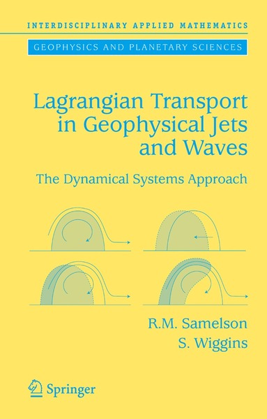 Roger M. Samelson, Stephen Wiggins - Lagrangian Transport in Geophysical Jets and Waves, Inbunden