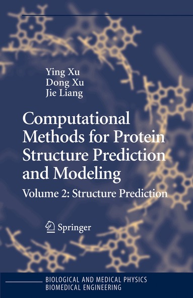 Ying Xu, Dong Xu, Jie Liang - Computational Methods for Protein Structure Prediction and Modeling, Inbunden