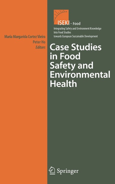 Peter Ho, Maria Margarida Cortez Vieira - Case Studies in Food Safety and Environmental Health, Inbunden