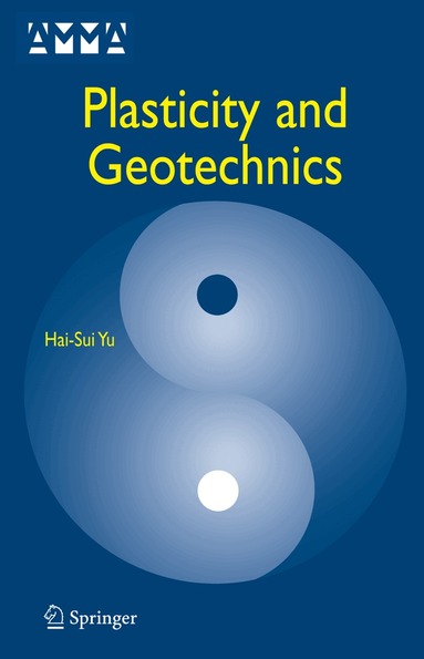 Hai-Sui Yu - Plasticity and Geotechnics, Inbunden