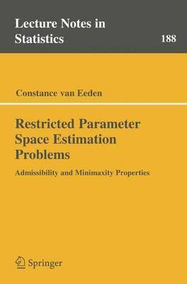 Restricted Parameter Space Estimation Problems 1