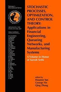 bokomslag Stochastic Processes, Optimization, and Control Theory: Applications in Financial Engineering, Queueing Networks, and Manufacturing Systems