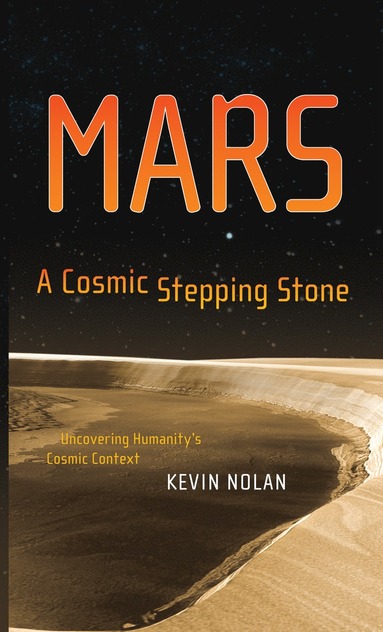 bokomslag Mars, A Cosmic Stepping Stone