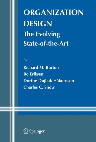 Richard M. Burton, Bo Eriksen, Dorthe Døjbak Håkonsson, Charles C. Snow - Organization Design, Inbunden