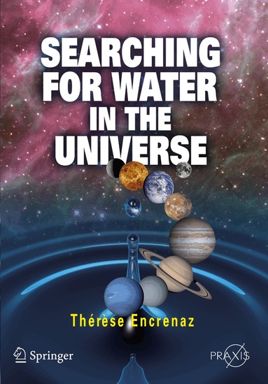 Thérèse Encrenaz - Searching for Water in the Universe, Häftad