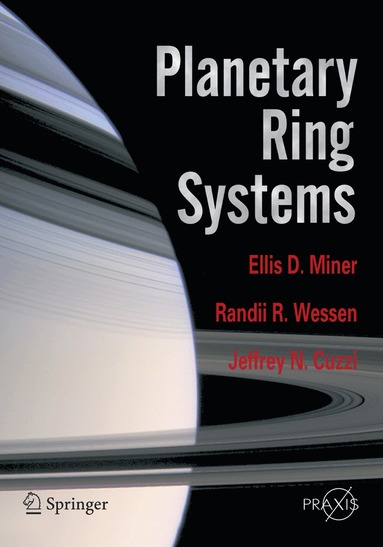 Ellis D. Miner, Randii R. Wessen, Jeffrey N. Cuzzi - Planetary Ring Systems, Häftad