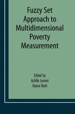 Achille A. Lemmi, Gianni Betti, Achille A Lemmi - Fuzzy Set Approach to Multidimensional Poverty Measurement, Inbunden