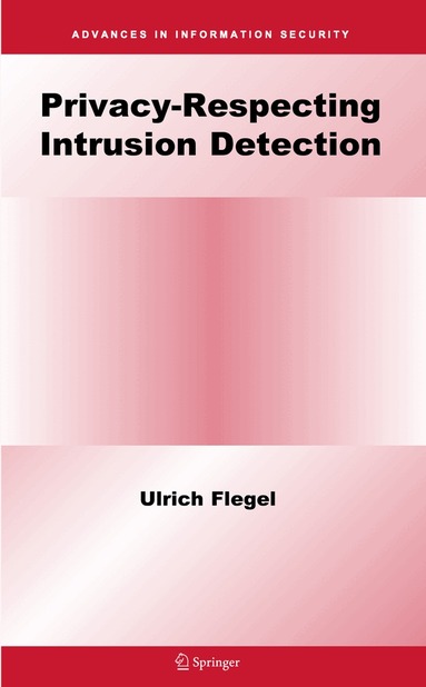 Ulrich Flegel - Privacy-Respecting Intrusion Detection, Inbunden