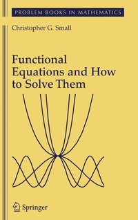 bokomslag Functional Equations and How to Solve Them