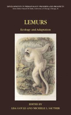 Lisa Gould, M.L. Sauther, M. L. Sauther, M L Sauther - Lemurs, Inbunden