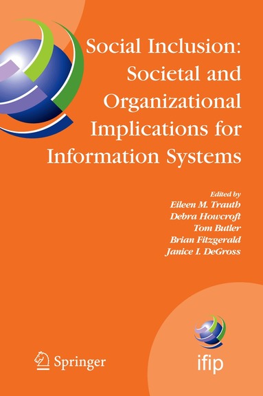 Eileen Trauth, Debra Howcroft, Tom Butler, Brian Fitzgerald, Janice DeGross - Social Inclusion: Societal and Organizational Implications for Information Systems, Inbunden
