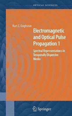 Kurt E. Oughstun - Electromagnetic and Optical Pulse Propagation 1, Inbunden