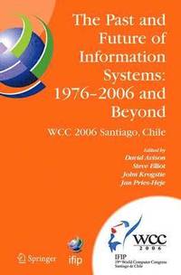 bokomslag The Past and Future of Information Systems: 1976 -2006 and Beyond