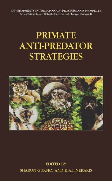 Sharon Gursky-Doyen, K.A.I. Nekaris - Primate Anti-Predator Strategies, Inbunden