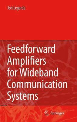bokomslag Feedforward Amplifiers for Wideband Communication Systems