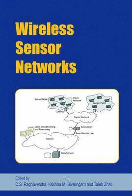 C.S. Raghavendra, Krishna M. Sivalingam, Taieb Znati, C. S. Raghavendra, C S Raghavendra, Krishna M Sivalingam - Wireless Sensor Networks, Häftad