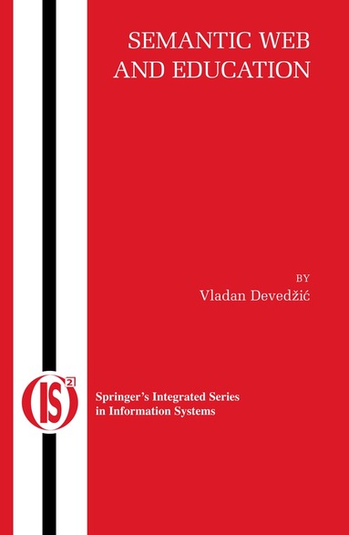 Vladan Devedžic - Semantic Web and Education, Inbunden