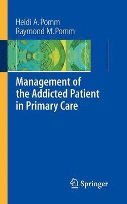 bokomslag Management of the Addicted Patient in Primary Care