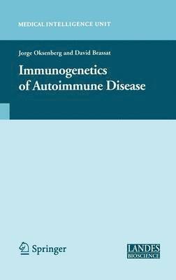 Jorge R. Oksenberg, David Brassat - Immunogenetics of Autoimmune Disease, Inbunden