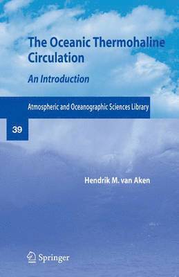 Hendrik M. van Aken, Hendrik M. Van Aken, Hendrik M van Aken - Oceanic Thermohaline Circulation, Inbunden