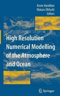 High Resolution Numerical Modelling of the Atmosphere and Ocean 1