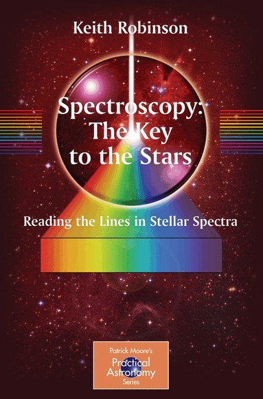 Keith Robinson - Spectroscopy: The Key to the Stars, Häftad