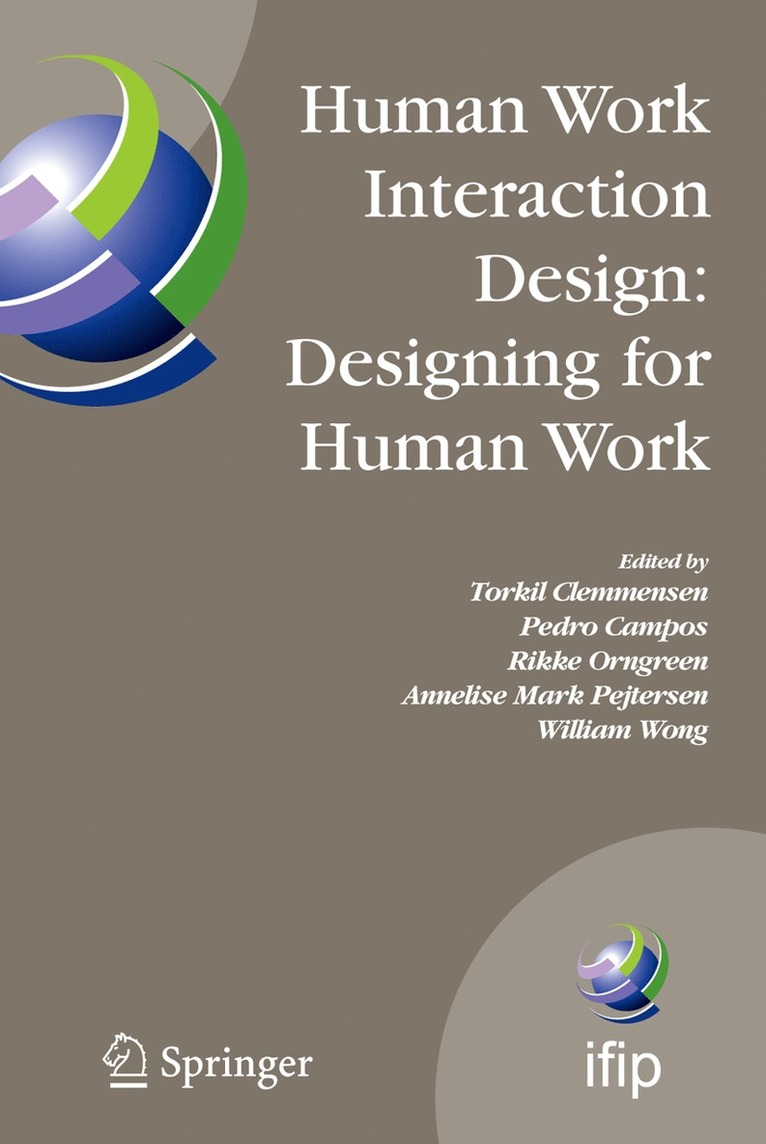 Torkil Clemmensen, Pedro Campos, Rikke Orngreen, Annelise Mark Pejtersen, William Wong - Human Work Interaction Design: Designing for Human Work, Inbunden