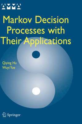 Markov Decision Processes with Their Applications