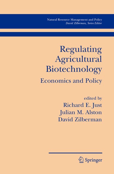 Richard E. Just, Julian M. Alston, David Zilberman - Regulating Agricultural Biotechnology, Inbunden