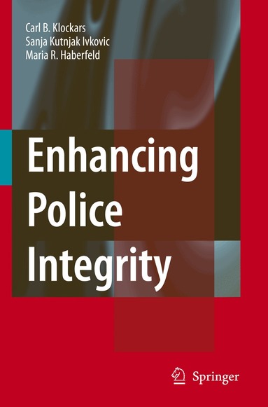 Carl B. Klockars, Sanja Kutnjak Ivkovich, M.R. Haberfeld - Enhancing Police Integrity, Inbunden