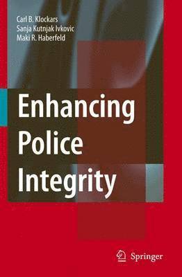 Carl B. Klockars, Sanja Kutnjak Ivkovich, M.R. Haberfeld, M. R. Haberfeld - Enhancing Police Integrity, Inbunden