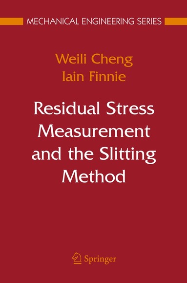 Weili Cheng, Iain Finnie - Residual Stress Measurement and the Slitting Method, Inbunden