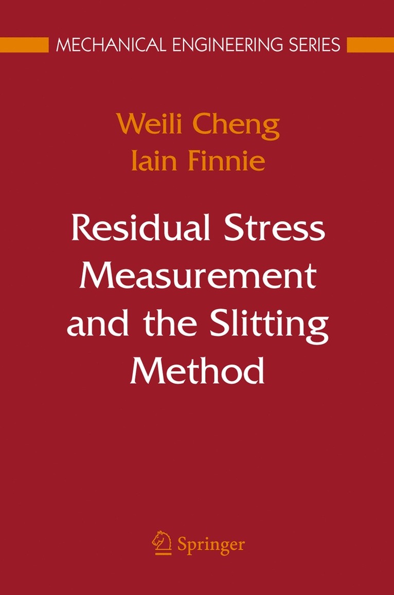 Weili Cheng, Iain Finnie - Residual Stress Measurement and the Slitting Method, Inbunden