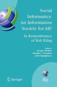 bokomslag Social Informatics: An Information Society for All? In Remembrance of Rob Kling