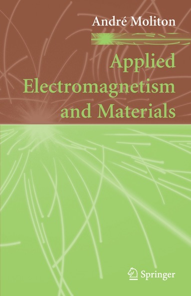 André Moliton - Applied Electromagnetism and Materials, Inbunden